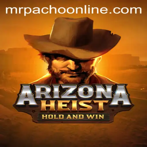 ArizonaHeist: Exploring the Thrilling World of MrPacho's Adventures